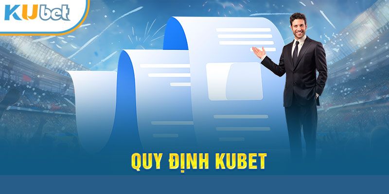 Quy định đăng nhập vào Kubet