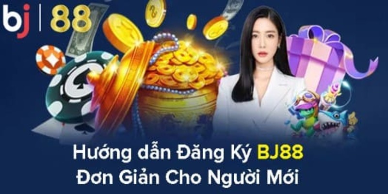 Đăng ký bj88 cực kỳ đơn giản qua 3 thao tác