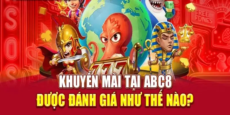 Đánh giá tổng quát về các khuyến mãi ABC8