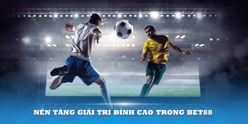 Sảnh game đang là nền tảng giải trí đỉnh cao trong Bet88